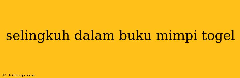 Selingkuh Dalam Buku Mimpi Togel