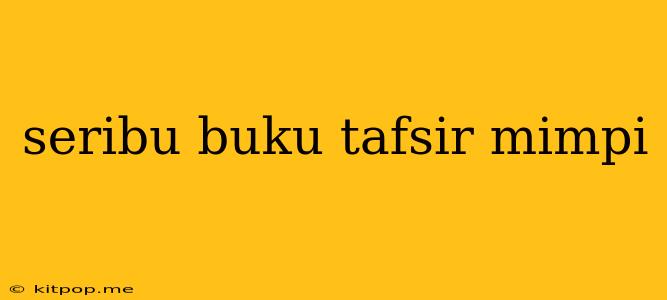 Seribu Buku Tafsir Mimpi