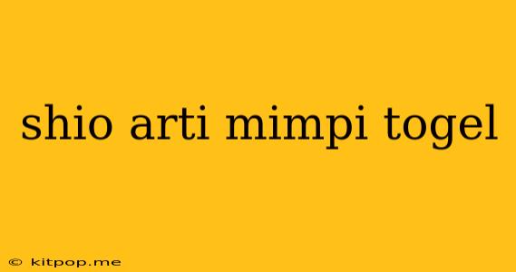 Shio Arti Mimpi Togel