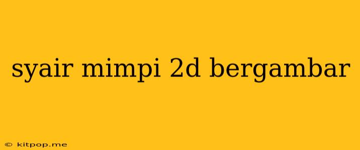 Syair Mimpi 2d Bergambar