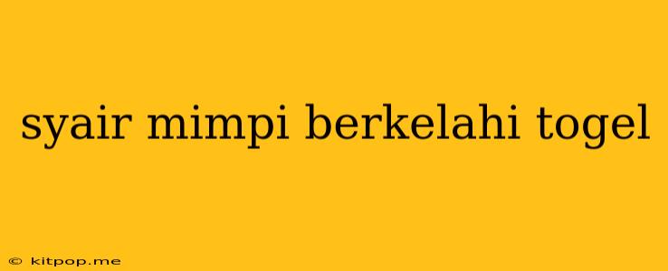 Syair Mimpi Berkelahi Togel