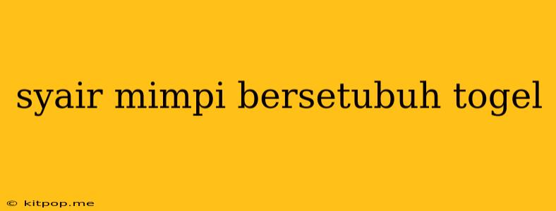 Syair Mimpi Bersetubuh Togel