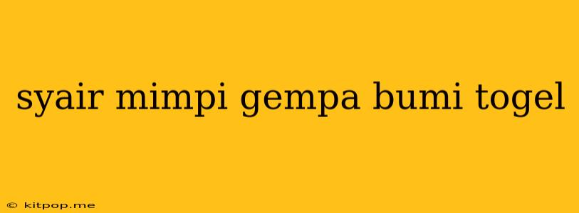 Syair Mimpi Gempa Bumi Togel