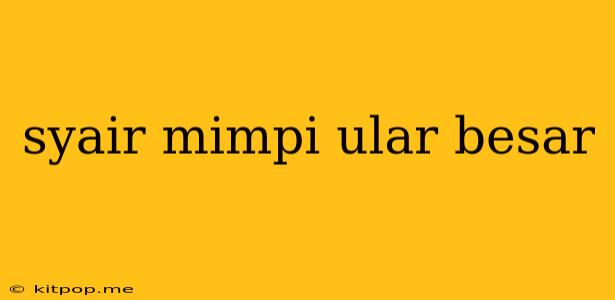 Syair Mimpi Ular Besar