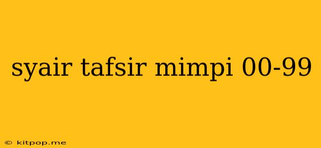 Syair Tafsir Mimpi 00-99