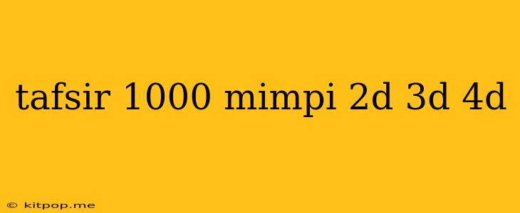 Tafsir 1000 Mimpi 2d 3d 4d