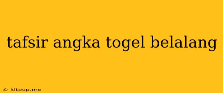 Tafsir Angka Togel Belalang