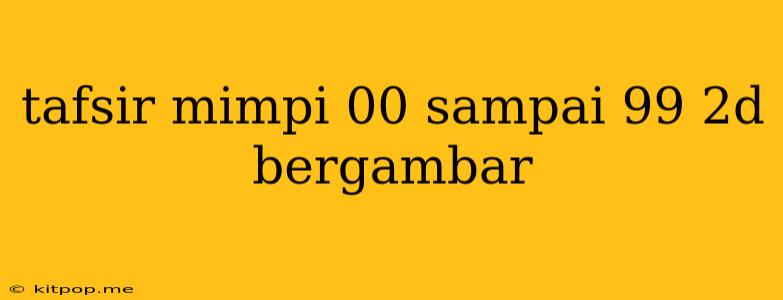 Tafsir Mimpi 00 Sampai 99 2d Bergambar