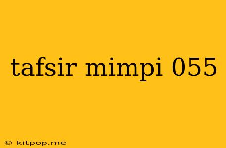 Tafsir Mimpi 055