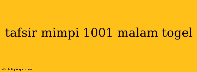 Tafsir Mimpi 1001 Malam Togel