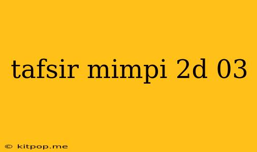 Tafsir Mimpi 2d 03