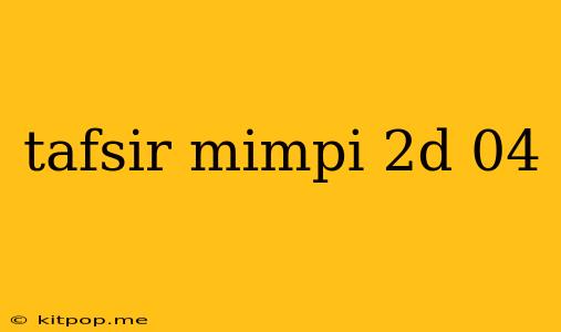 Tafsir Mimpi 2d 04