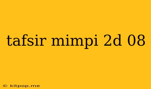 Tafsir Mimpi 2d 08