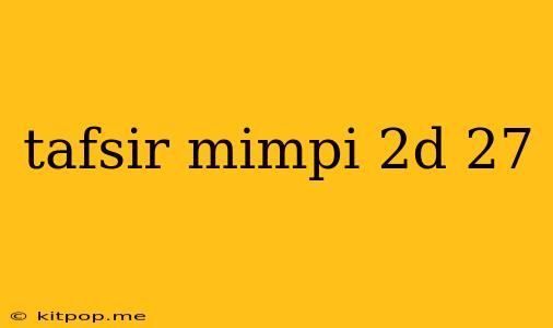 Tafsir Mimpi 2d 27