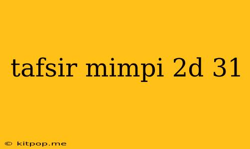 Tafsir Mimpi 2d 31