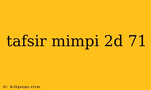 Tafsir Mimpi 2d 71