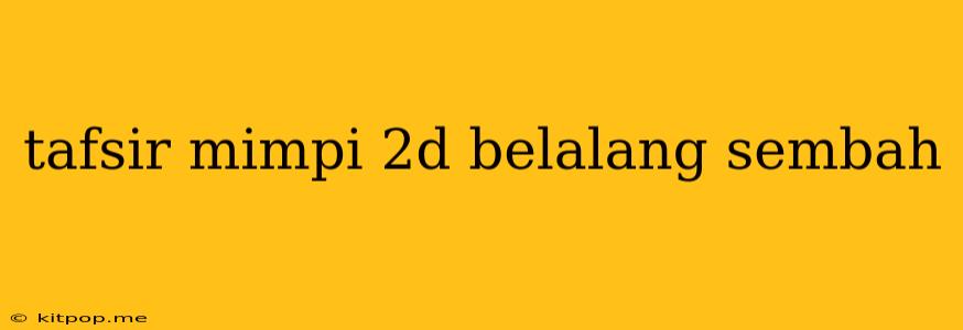 Tafsir Mimpi 2d Belalang Sembah