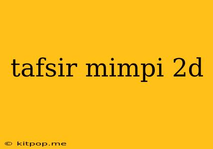 Tafsir Mimpi 2d