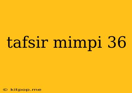 Tafsir Mimpi 36