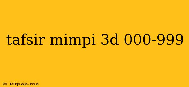 Tafsir Mimpi 3d 000-999