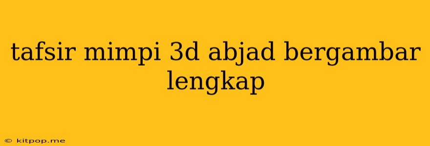 Tafsir Mimpi 3d Abjad Bergambar Lengkap