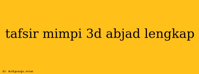 Tafsir Mimpi 3d Abjad Lengkap