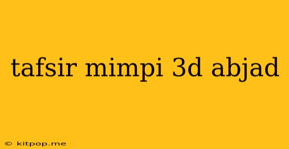 Tafsir Mimpi 3d Abjad