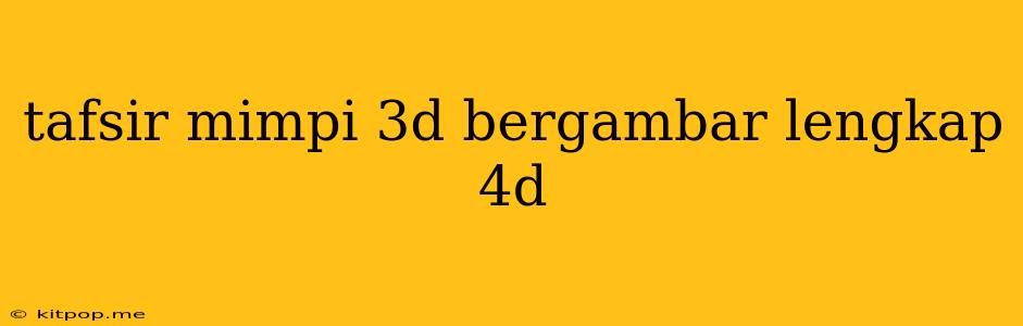 Tafsir Mimpi 3d Bergambar Lengkap 4d