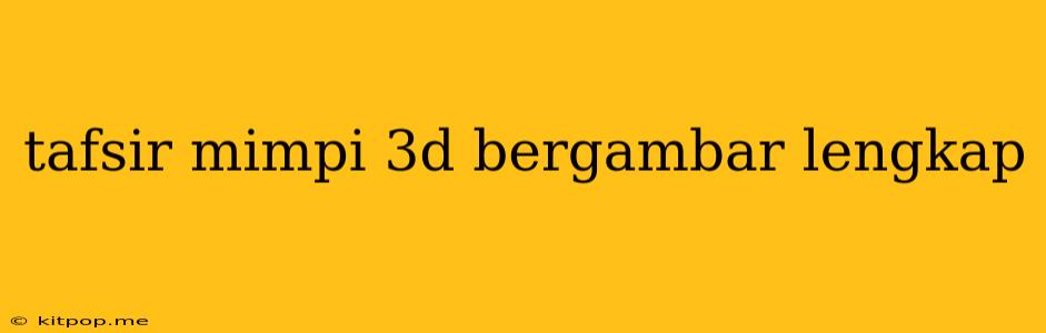 Tafsir Mimpi 3d Bergambar Lengkap