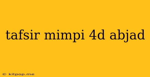 Tafsir Mimpi 4d Abjad