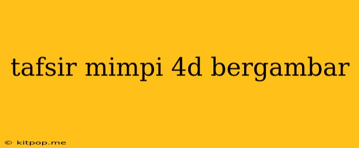 Tafsir Mimpi 4d Bergambar