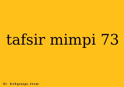 Tafsir Mimpi 73