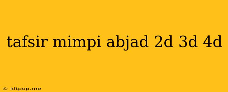 Tafsir Mimpi Abjad 2d 3d 4d