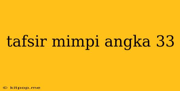 Tafsir Mimpi Angka 33