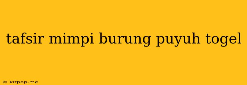 Tafsir Mimpi Burung Puyuh Togel