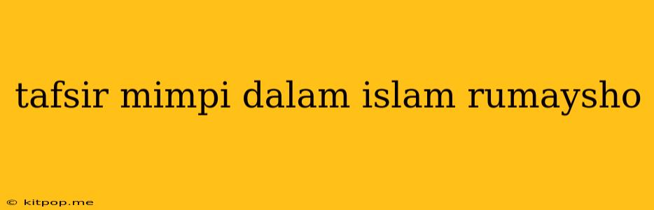 Tafsir Mimpi Dalam Islam Rumaysho