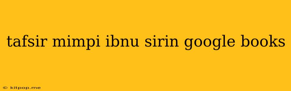 Tafsir Mimpi Ibnu Sirin Google Books