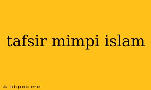 Tafsir Mimpi Islam