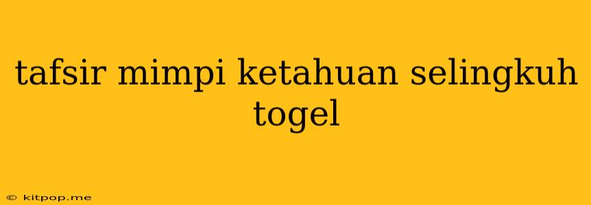 Tafsir Mimpi Ketahuan Selingkuh Togel