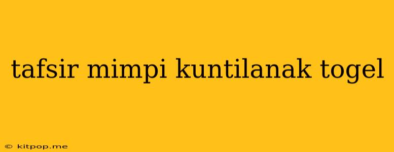 Tafsir Mimpi Kuntilanak Togel