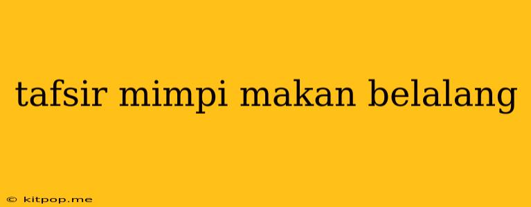 Tafsir Mimpi Makan Belalang